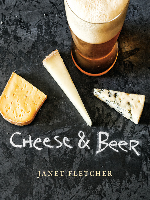 Title details for Cheese & Beer by Janet Fletcher - Wait list